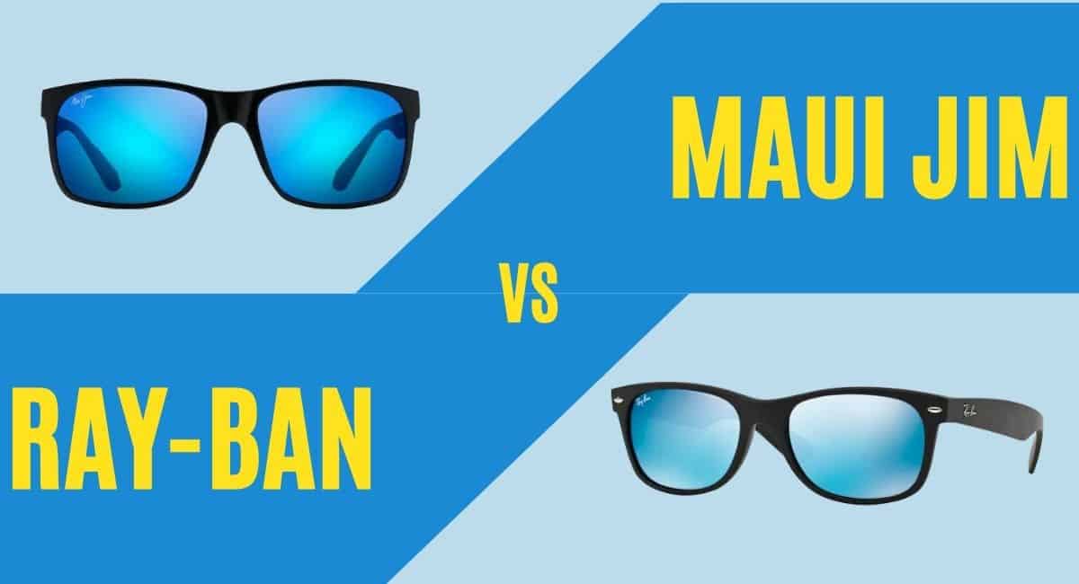 Maui Jim vs. Ray-Ban: Which Is Right For You?