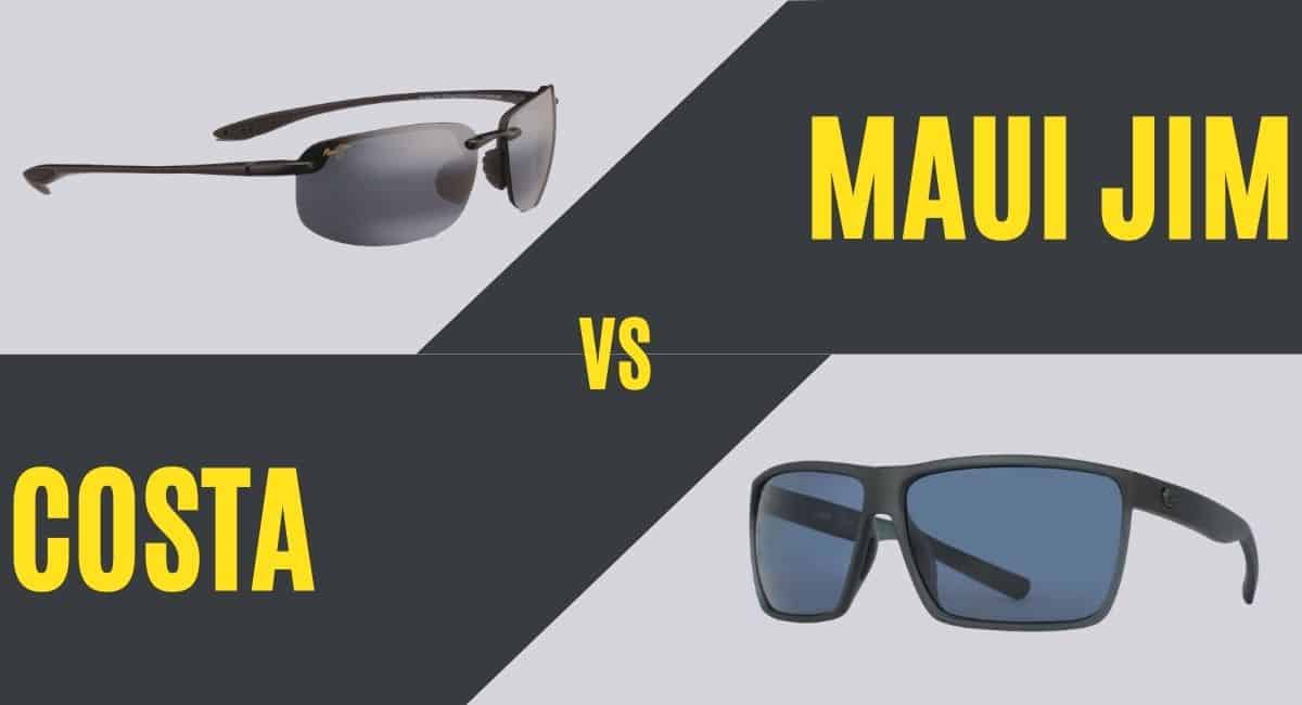 Maui Jim vs. Costa: Who's Got The Best Fishing Sunglasses?